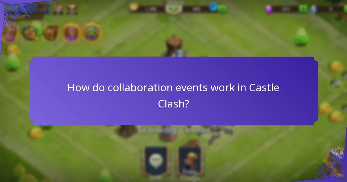 How do collaboration events work in Castle Clash?