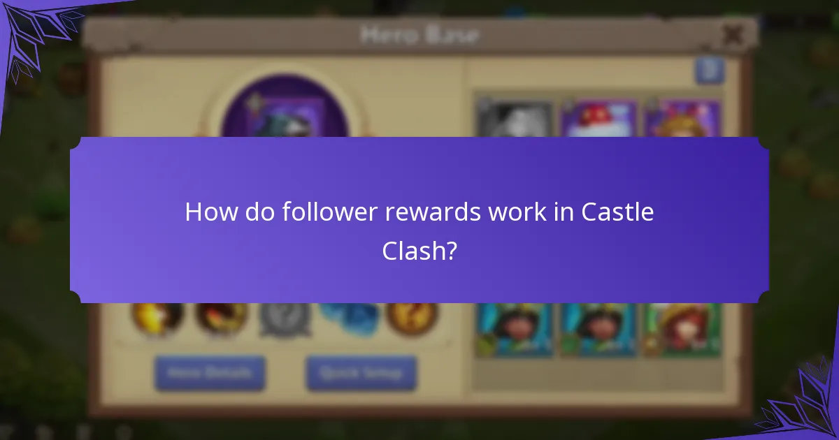 How do follower rewards work in Castle Clash?
