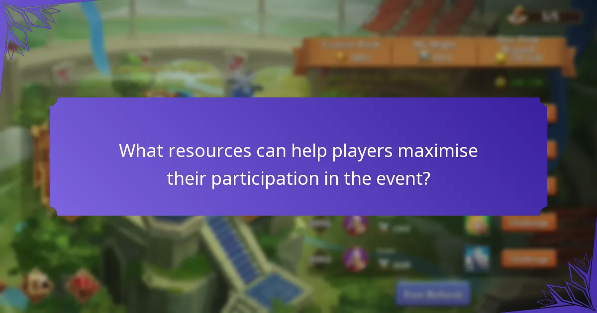 What resources can help players maximise their participation in the event?