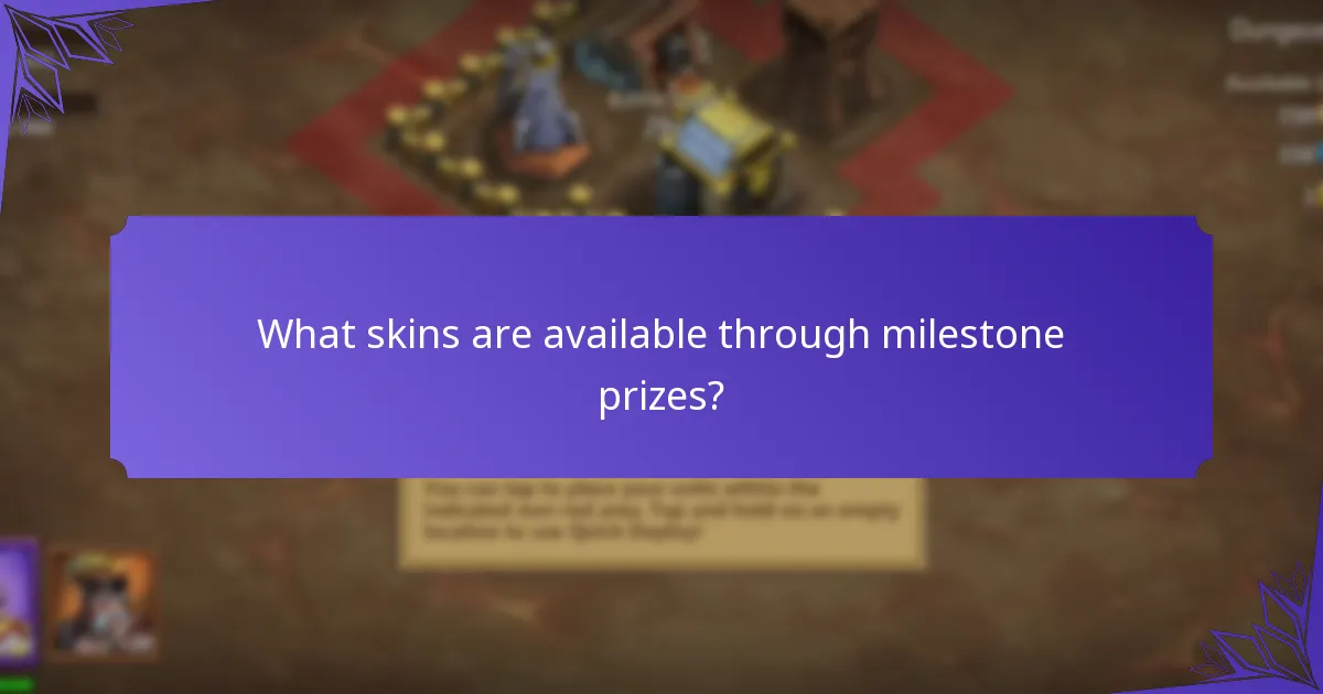 What skins are available through milestone prizes?